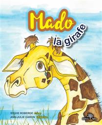 Mado la girafe qui n'aimait pas ses longues jambes