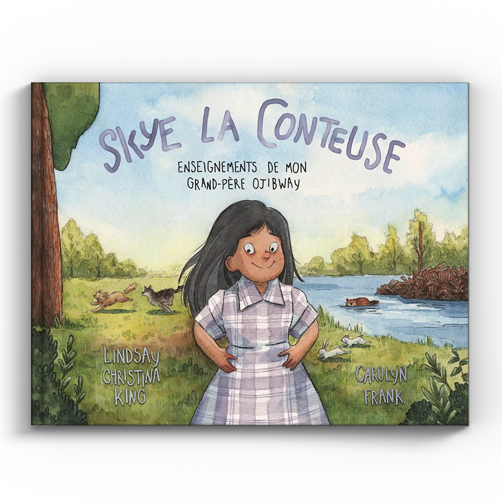 Skye la conteuse: Enseignements de mon grand-pere ojibway