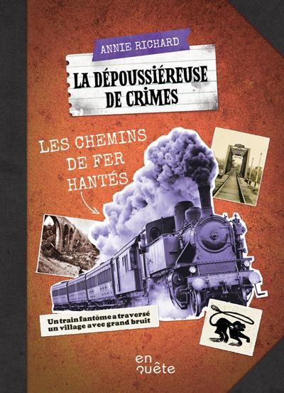 La dépoussiéreuse de crimes : Les chemins de fer hantés